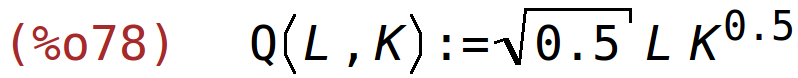 (%o78)	Q(L,K):=sqrt(0.5)*L*K^0.5